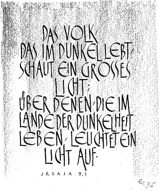 Zitat Jesaja 9,1: Das Volk, das im Dunkel lebt, schaut ein grosses Licht; &uuml;ber denen, die im Lande der Dunkelheit leben, leuchtet ein Licht auf.